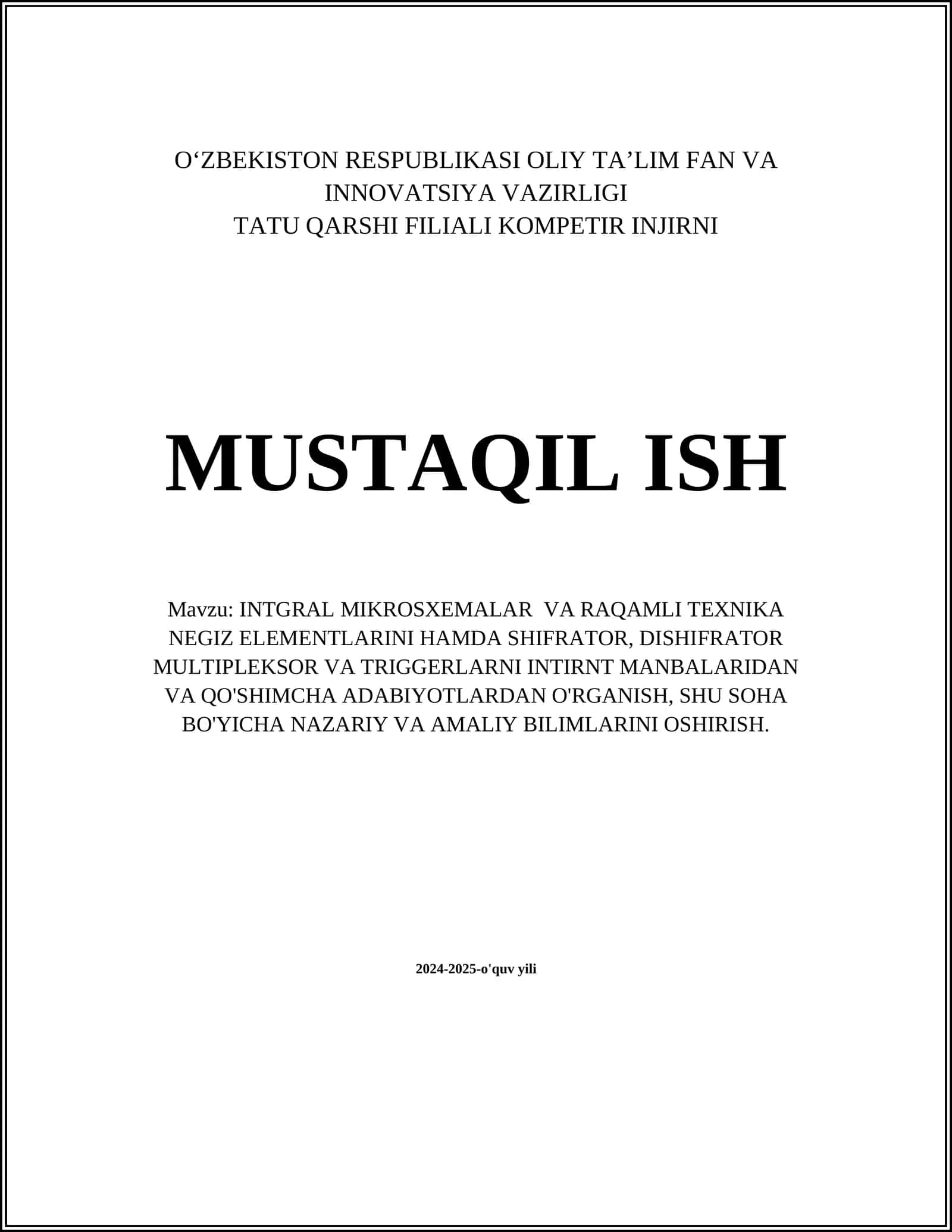 INTGRAL MIKROSXEMALAR VA RAQAMLI TEXNIKA NEGIZ ELEMENTLARINI HAMDA SHIFRATOR, DISHIFRATOR MULTIPLEKSOR VA TRIGGERLARNI INTIRNT MANBALARIDAN VA QO'SHIMCHA ADABIYOTLARDAN O'RGANISH
