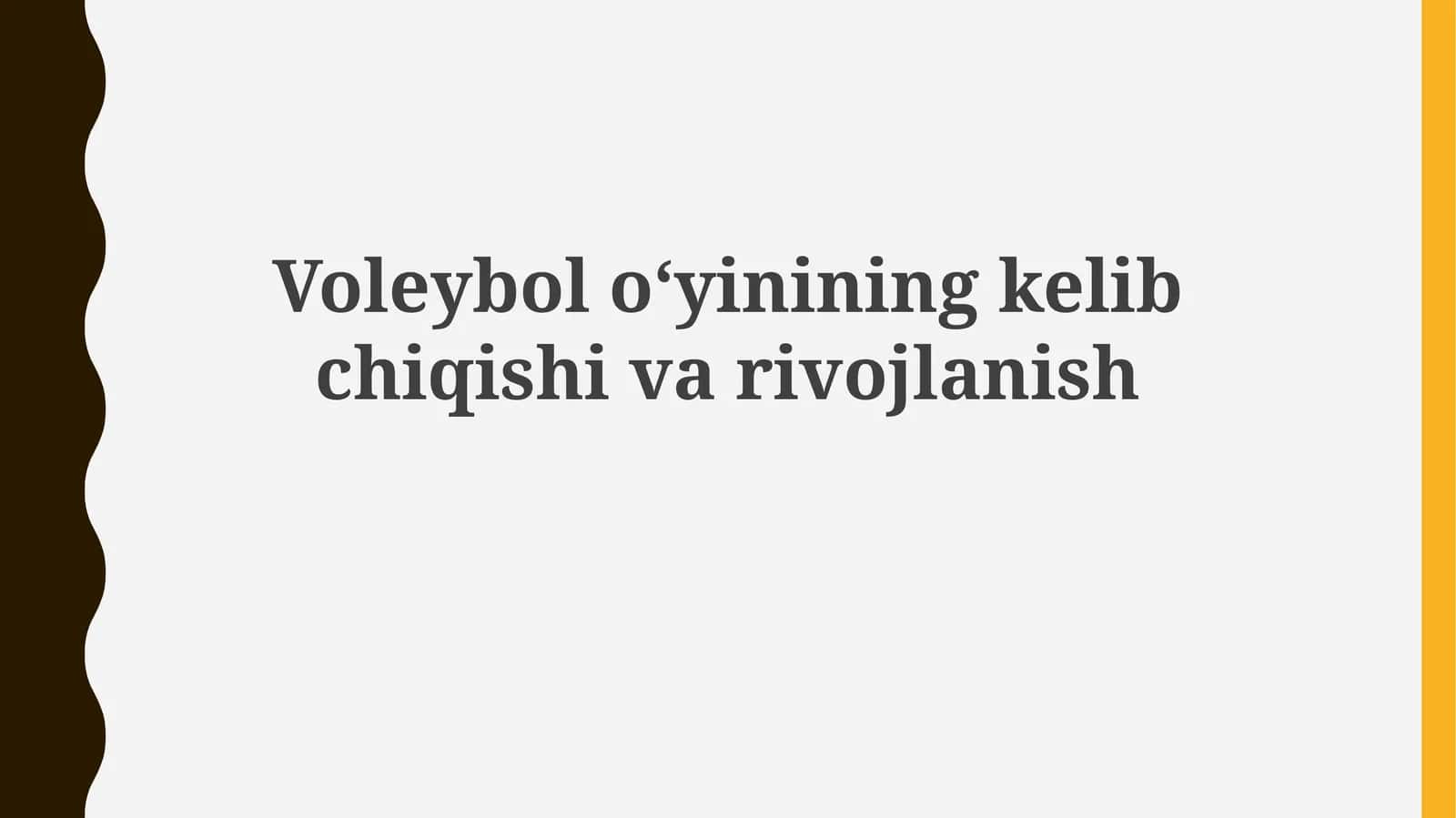 Voleybolo‘yinining kelibchiqishivarivojlanishi