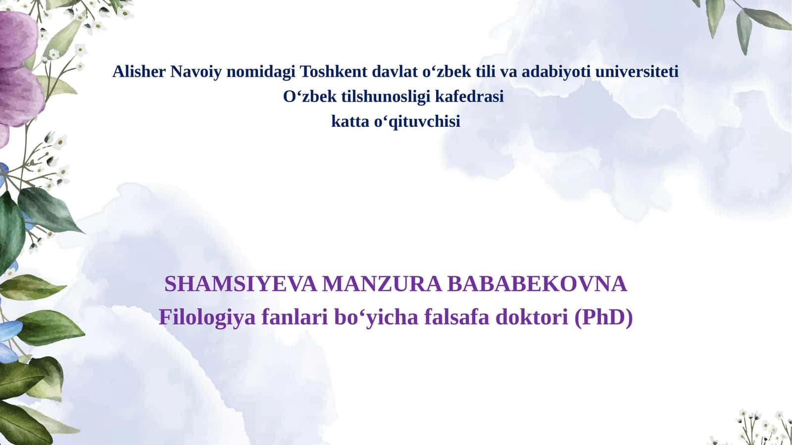 AlisherNavoiynomidagiToshkentdavlato‘zbektilivaadabiyotiuniversitetiO‘zbektilshunosligikafedrasikattao‘qituvchisi SHAMSIYEVA MANZURA BABABEKOVNA