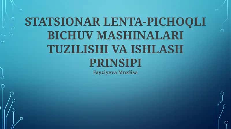 STATSIONAR LENTA-PICHOQLI BICHUV MASHINALARI TUZILISHI VA ISHLASH PRINSIPI