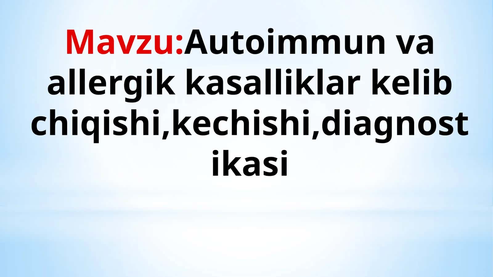 Autoimmun va allergik kasalliklar kelib chiqishi,kechishi,diagnostikasi