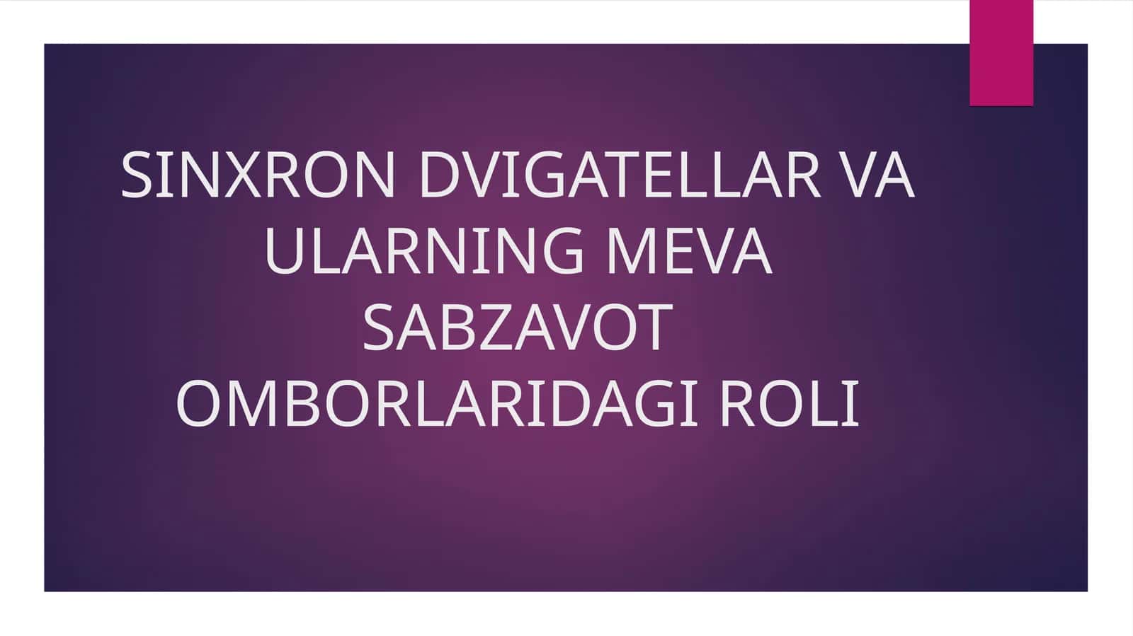 SINXRON DVIGATELLAR VA ULARNING MEVA SABZAVOT OMBORLARIDAGI ROLI