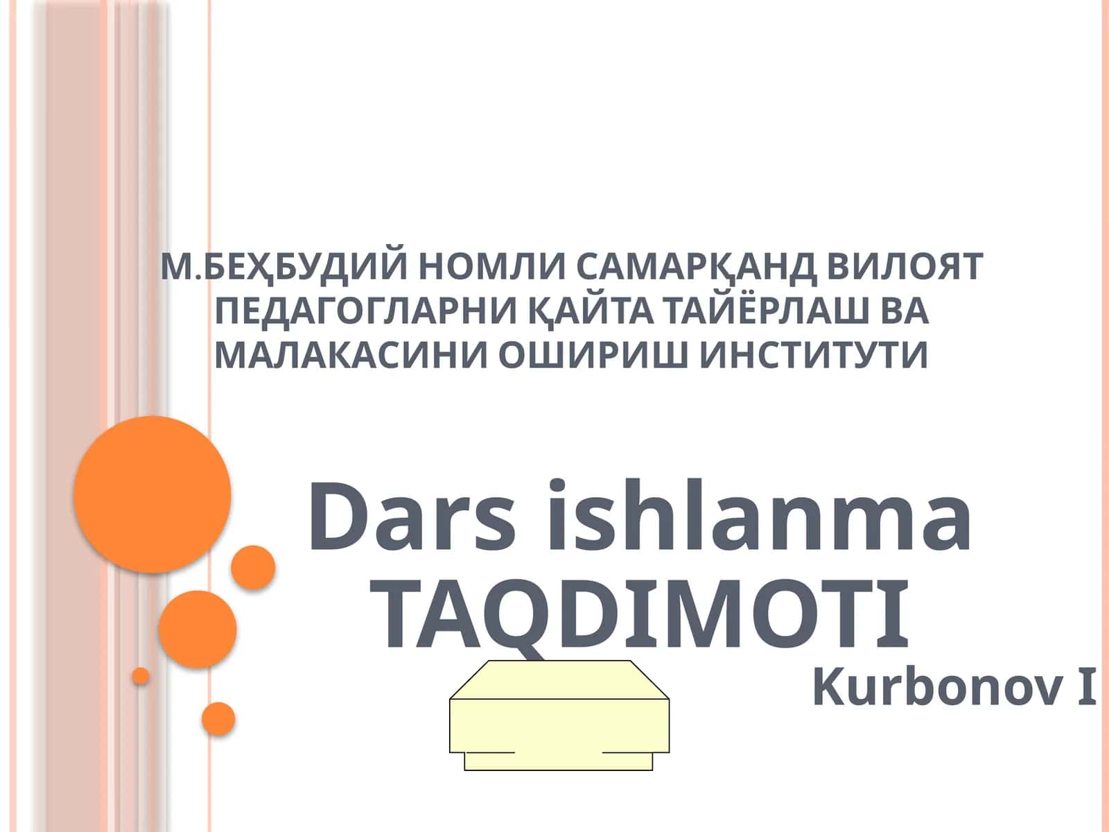 М.БЕҲБУДИЙ НОМЛИ САМАРҚАНД ВИЛОЯТ ПЕДАГОГЛАРНИ ҚАЙТА ТАЙЁРЛАШ ВА МАЛАКАСИНИ ОШИРИШ ИНСТИТУТИ