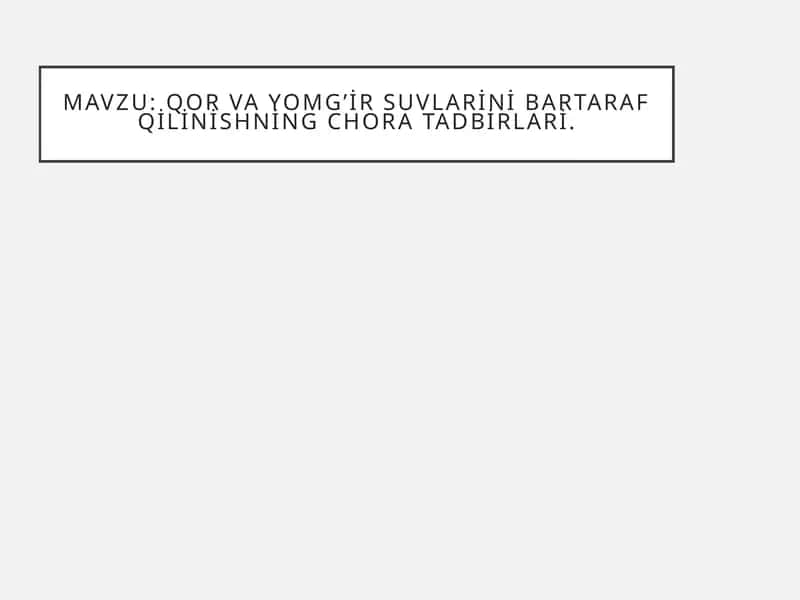 Qor va yomg’ir suvlariNi Bartaraf qilinishning chora tadbirlari
