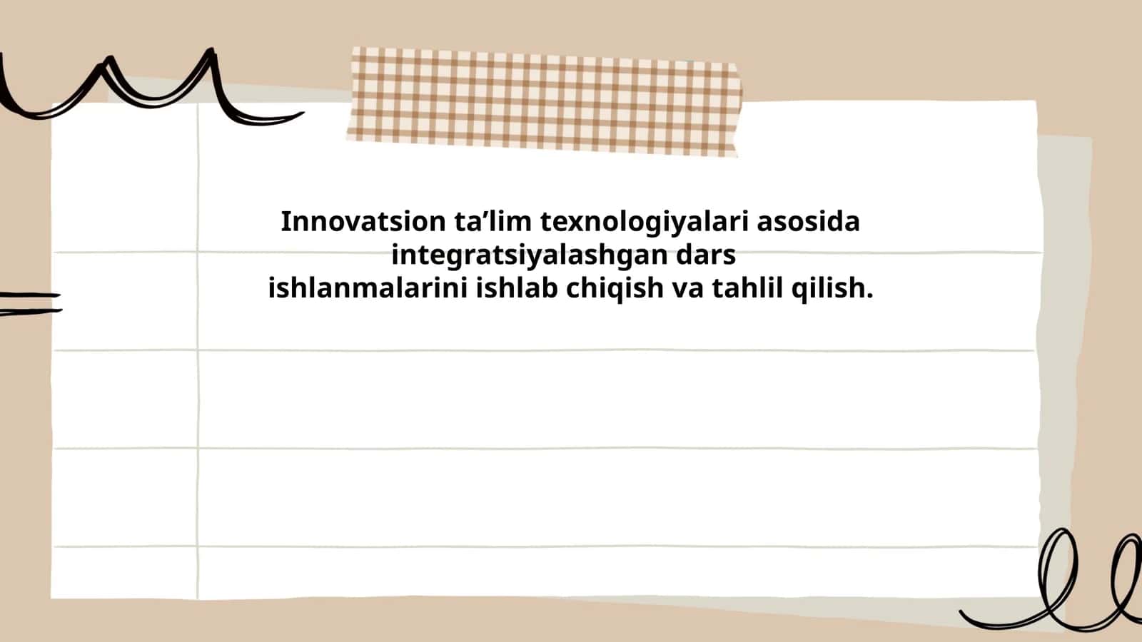 Innovatsion ta’lim texnologiyalari asosida integratsiyalashgan dars ishlanmalarini ishlab chiqish va tahlil qilish