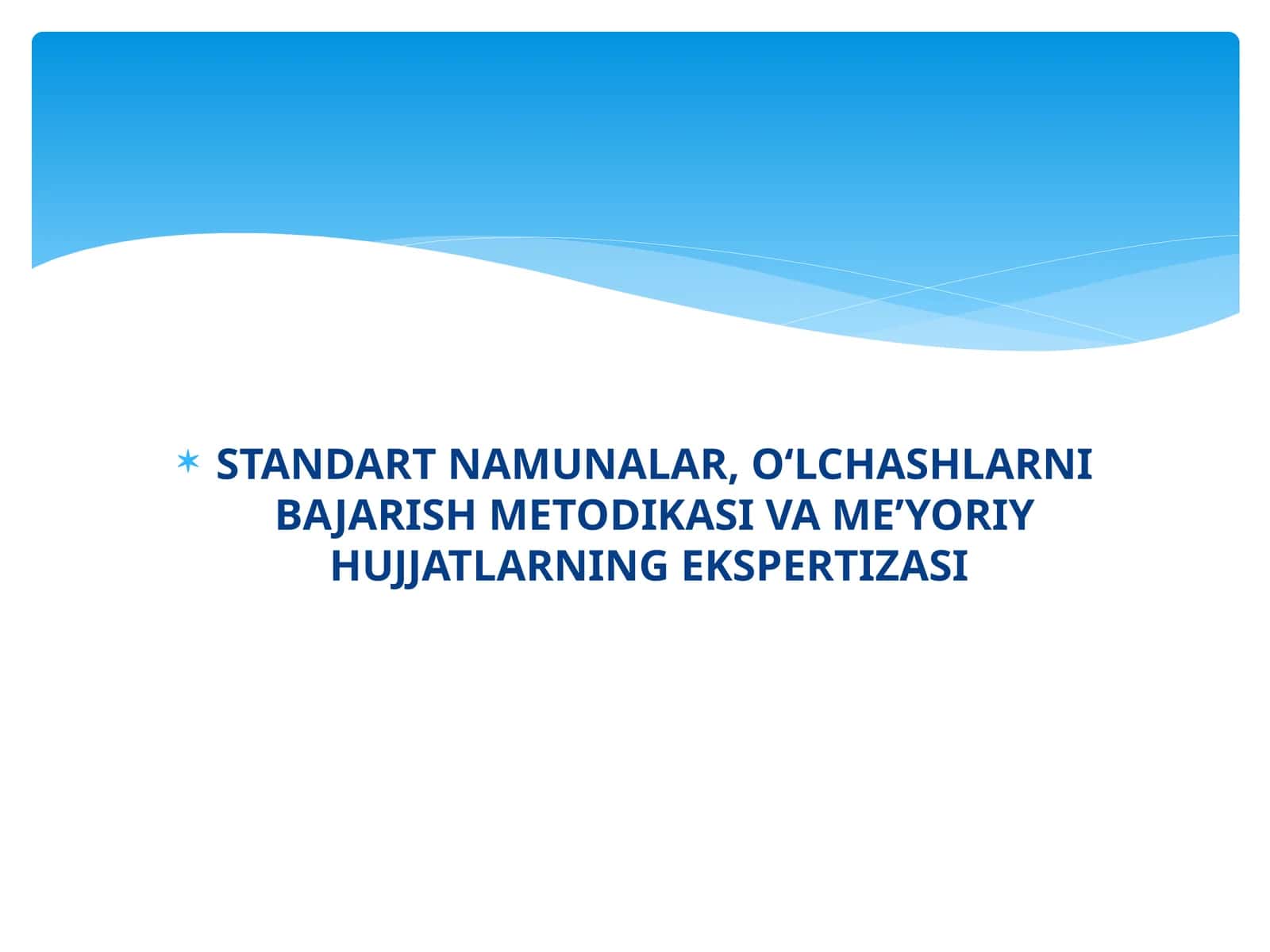 Standart Namunalar, O‘lchashlarni Bajarish Metodikasi va Me’yoriy Hujjatların Exspertizasi