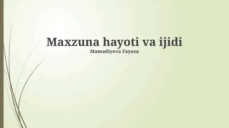 Maxzuna hayoti va ijidi