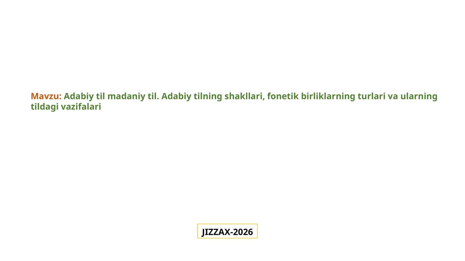 Adabiy til madaniy til. Adabiy tilning shakllari, fonetik birliklarning turlari va ularning tildagi vazifalari