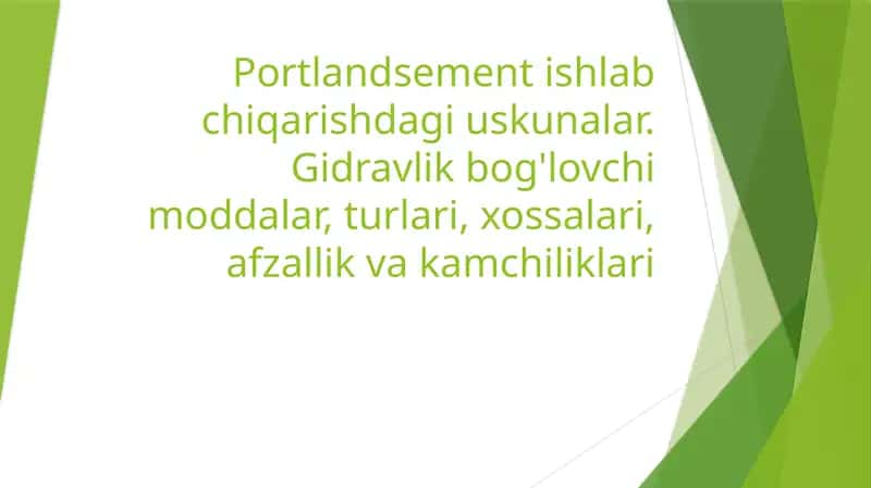 Portlandsement ishlab chiqarishdagi uskunalar. Gidravlik bog'lovchi moddalar, turlari, xossalari, afzallik va kamchiliklari