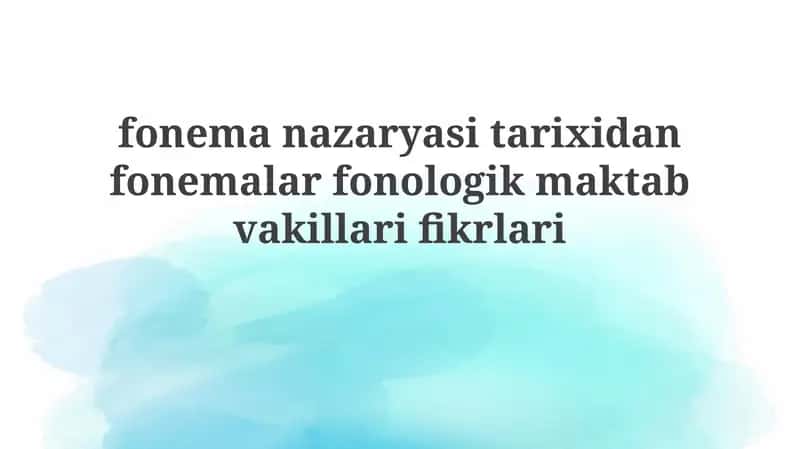 Fonema nazariyasining tarixiy rivoji va asosiy fonologik maktablar