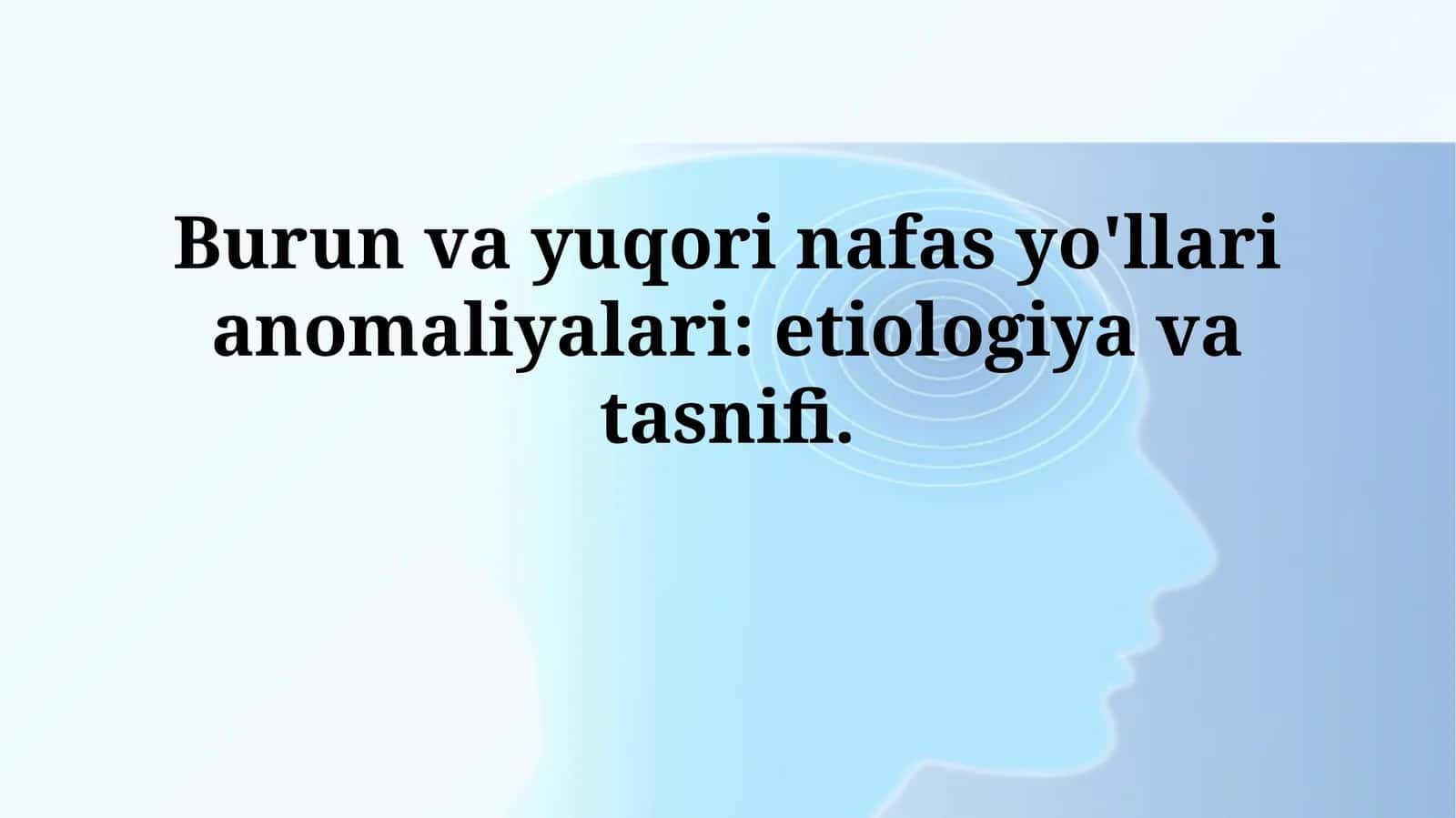 Burun va yuqori nafas yo'llari anomaliyalari: etiologiya va tasnifi