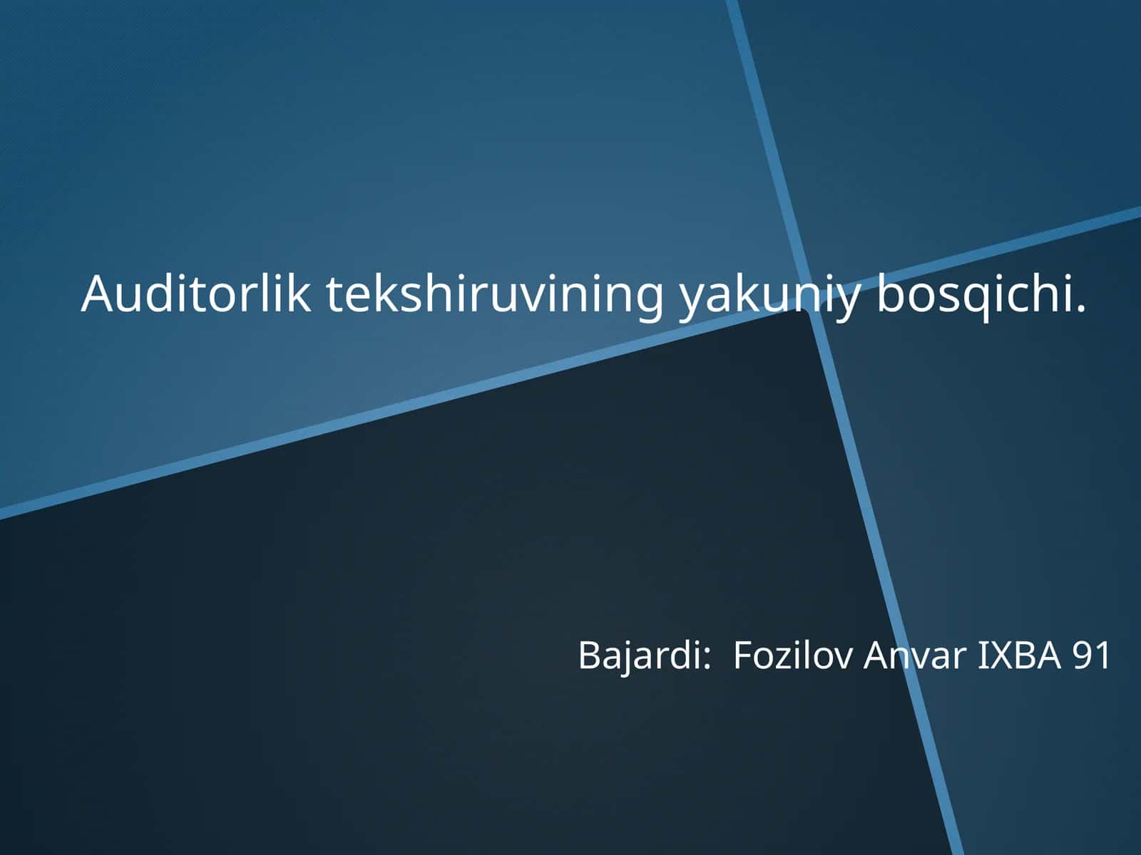 Auditorlik tekshiruvining yakuniy bosqichi