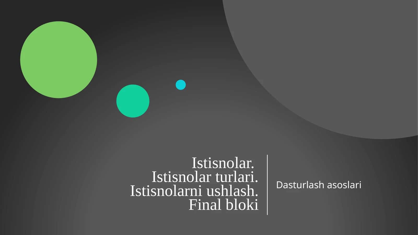 Istisnolar. Istisnolar turlari. Istisnolarni ushlash. Final bloki