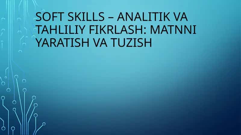 Analitik va Tahliliy Fikrlash: Matnni Yaratish va Tuzish