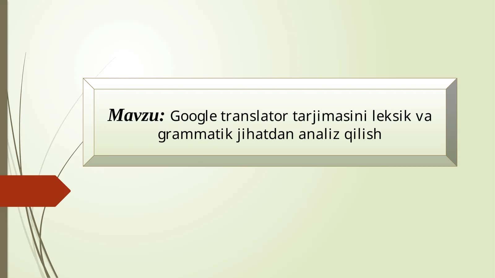 Google translator tarjimasini leksik va grammatik jihatdan analiz qilish