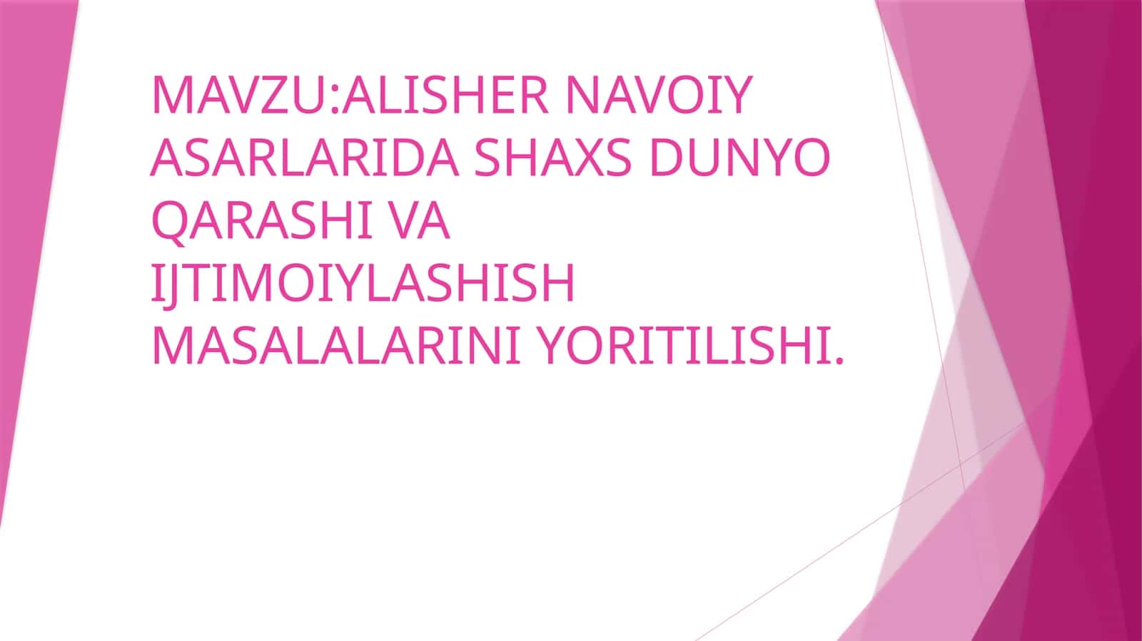 ALISHER NAVOIY ASARLARIDA SHAXS DUNYO QARASHI VA IJTIMOIYLASHISH MASALALARINI YORITILISHI