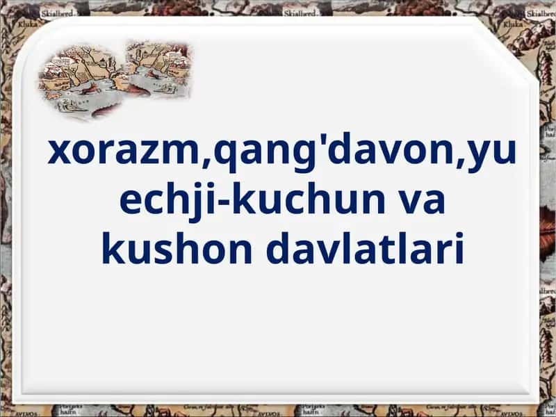 xorazm,qang'davon,yuechji-kuchun va kushon davlatlari