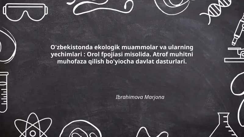 O'zbekistonda ekologik muammolar va ularning yechimlari: Orol fpojiasi misolida