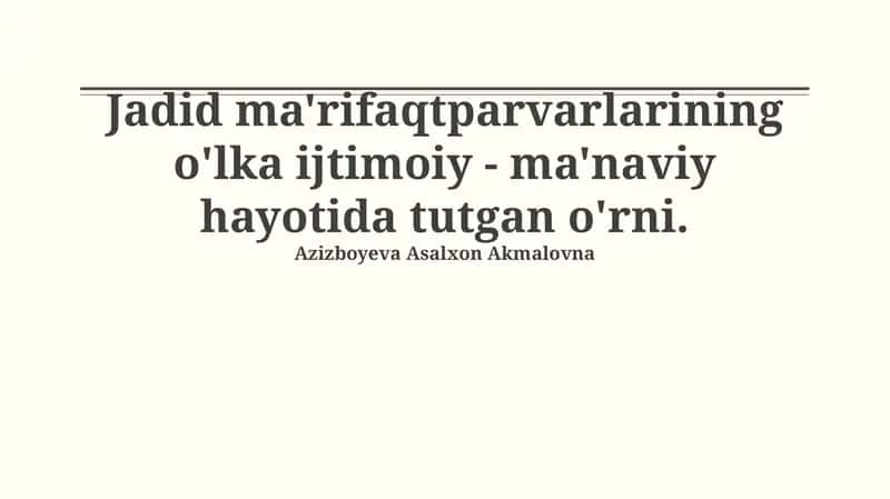 Jadid ma'rifatparvarlarining o'lka ijtimoiy - ma'naviy hayotida tutgan o'rni