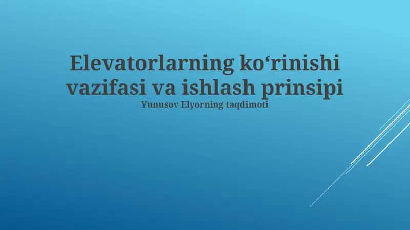 Liftlarning koʻrinishi vazifasi va ishlash prinsipi