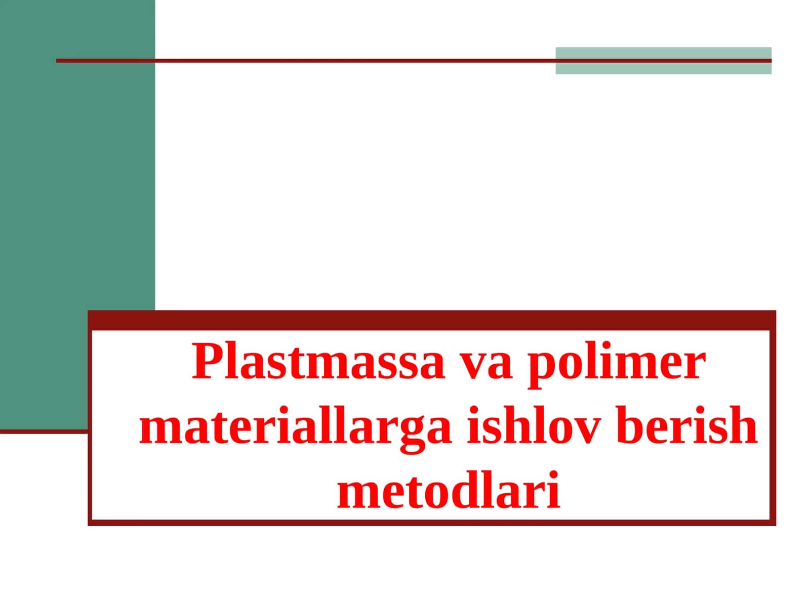 Plastmassa va polimer materiallarga ishlov berish metodlari
