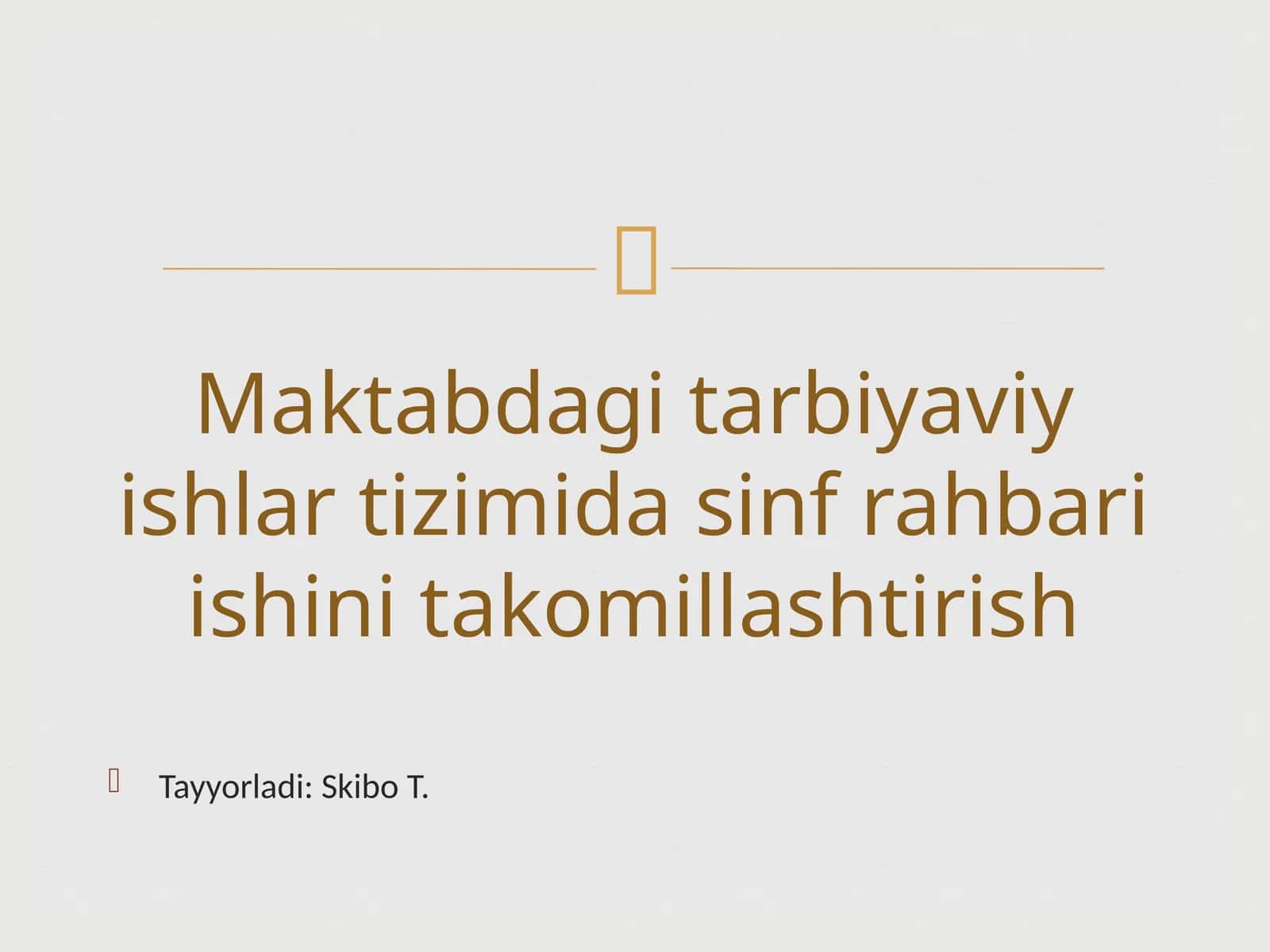 Maktabdagi tarbiyaviy ishlari tizimida sinf rahbari ishini takomillashtirish