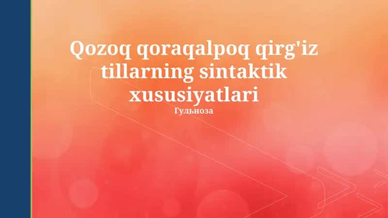 Qozoq qoraqalpoq qirg'iz tillarning sintaktik xususiyatlari