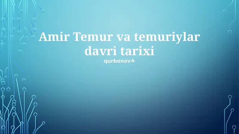 Amir Temur va temuriylar davri tarixi