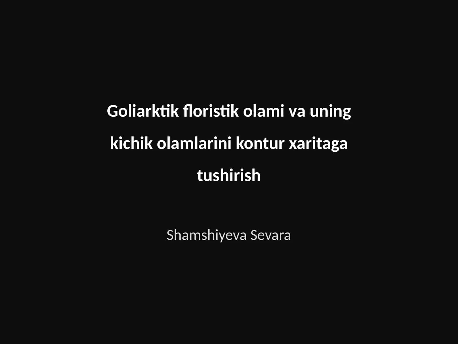 Goliarktik floristik olami va uning kichik olamlarini kontur xaritaga tushirish
