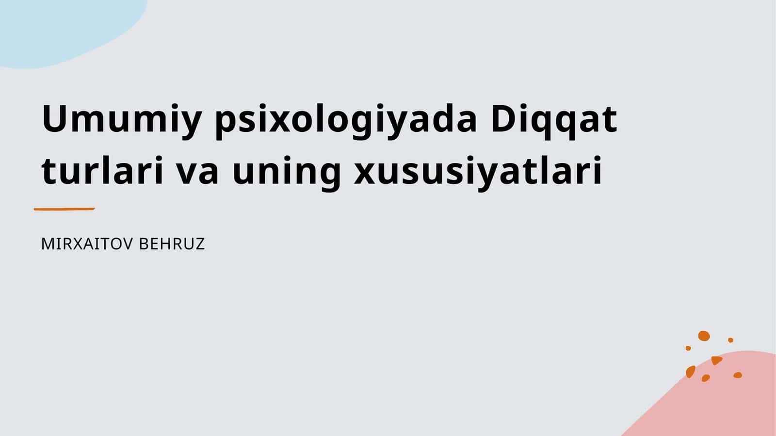Umumiy psixologiyada Diqqat turlari va uning xususiyatlari