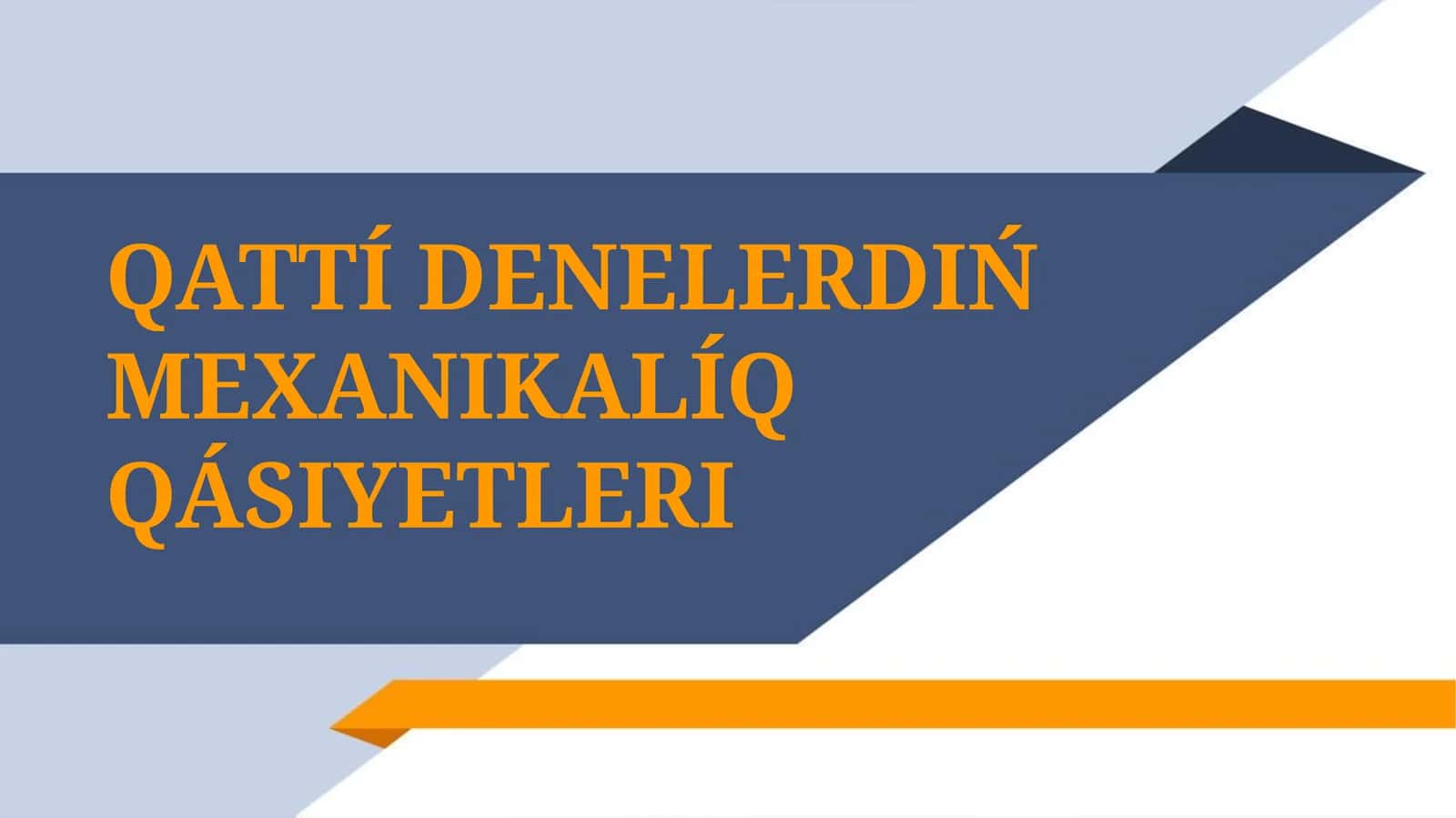 Qattı denelerdiń mexanikalıq qásiyetleri_5E