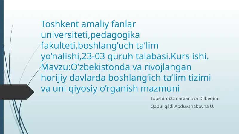 O’zbekiston davari vojlangan horijiy davlatlarda boshlang’ich ta'lim tizimi va uniqiyosi o’rganish mazmuni