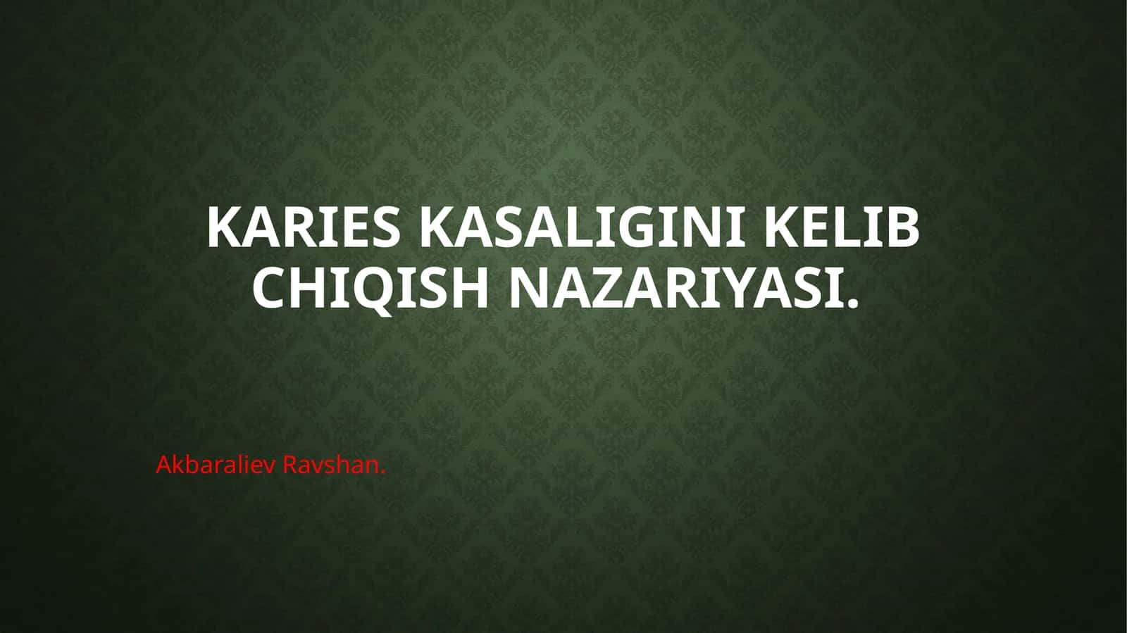 Karies kasalligi kelib chiqish nazariyasi