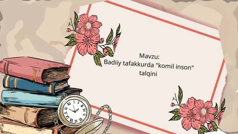 Badiiy tafakkurda “Komil inson” talqini