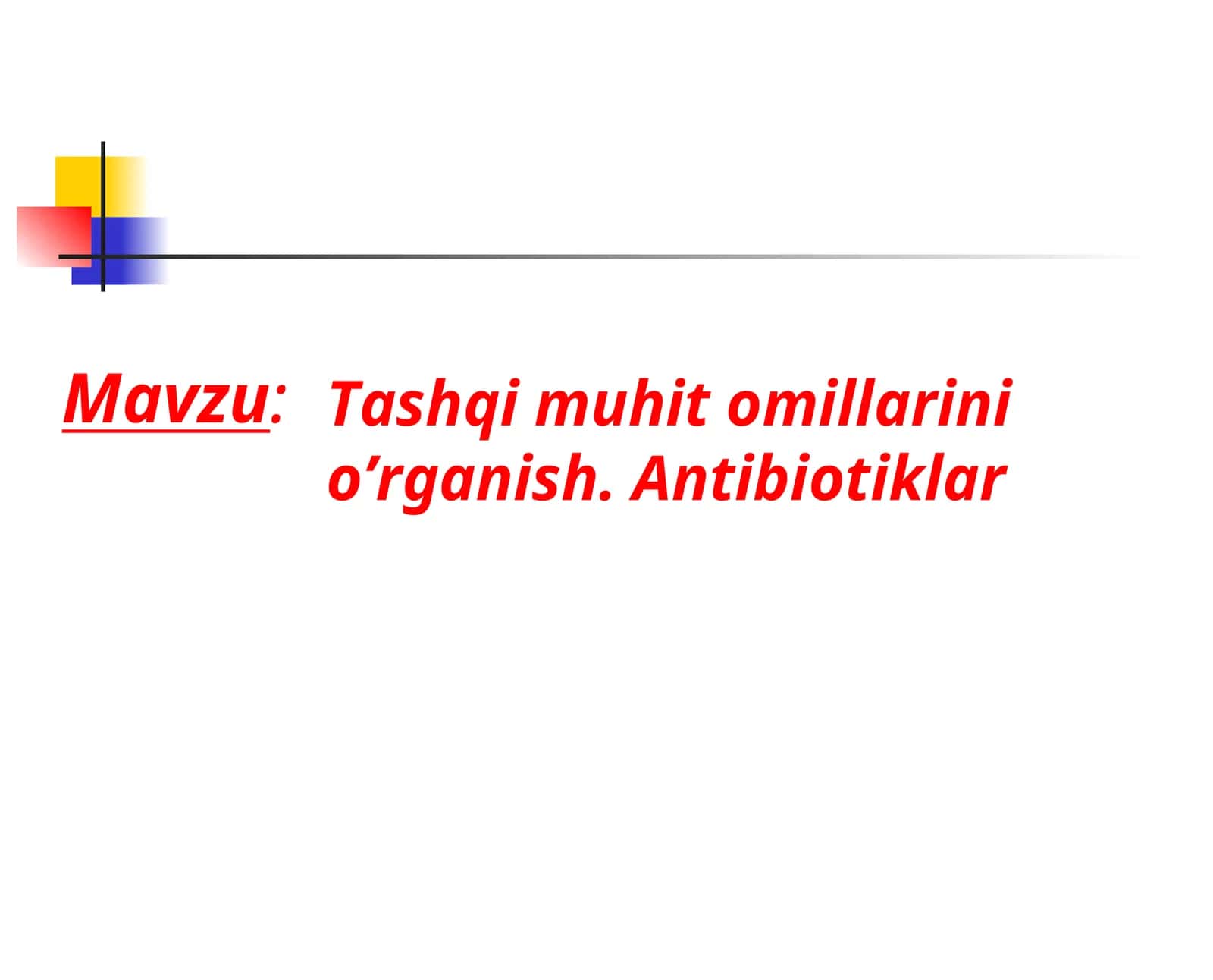 Tashqi muhit omillarini o’rganish. Antibiotiklar