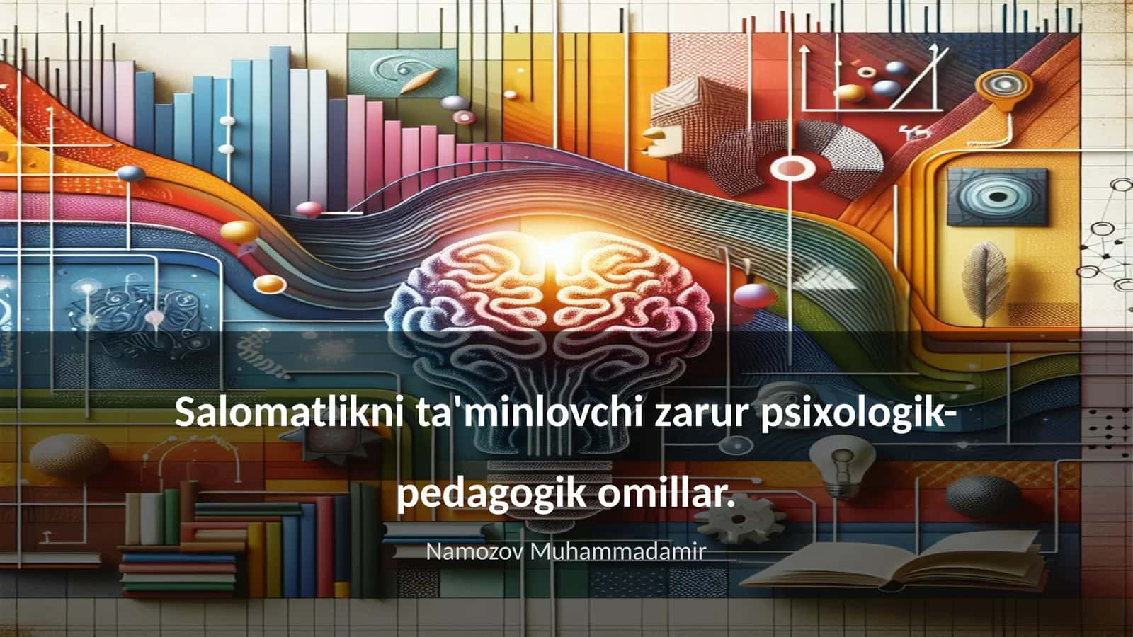 Salomatlikni ta'minlovchi zarur psixologik-pedagogik omillar