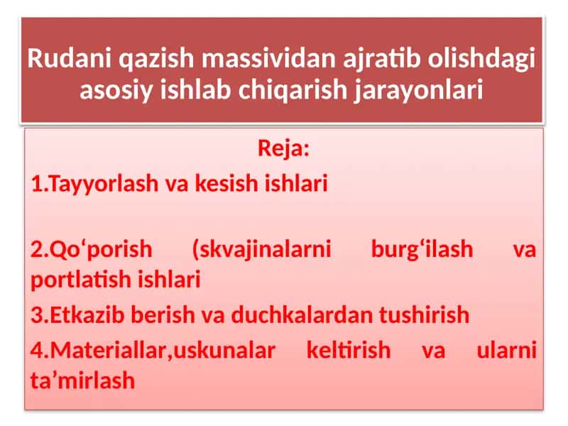 Rudani qazish massividan ajratib olishdagi asosiy ishlab chiqarishjarayonlari haqida taqdimot