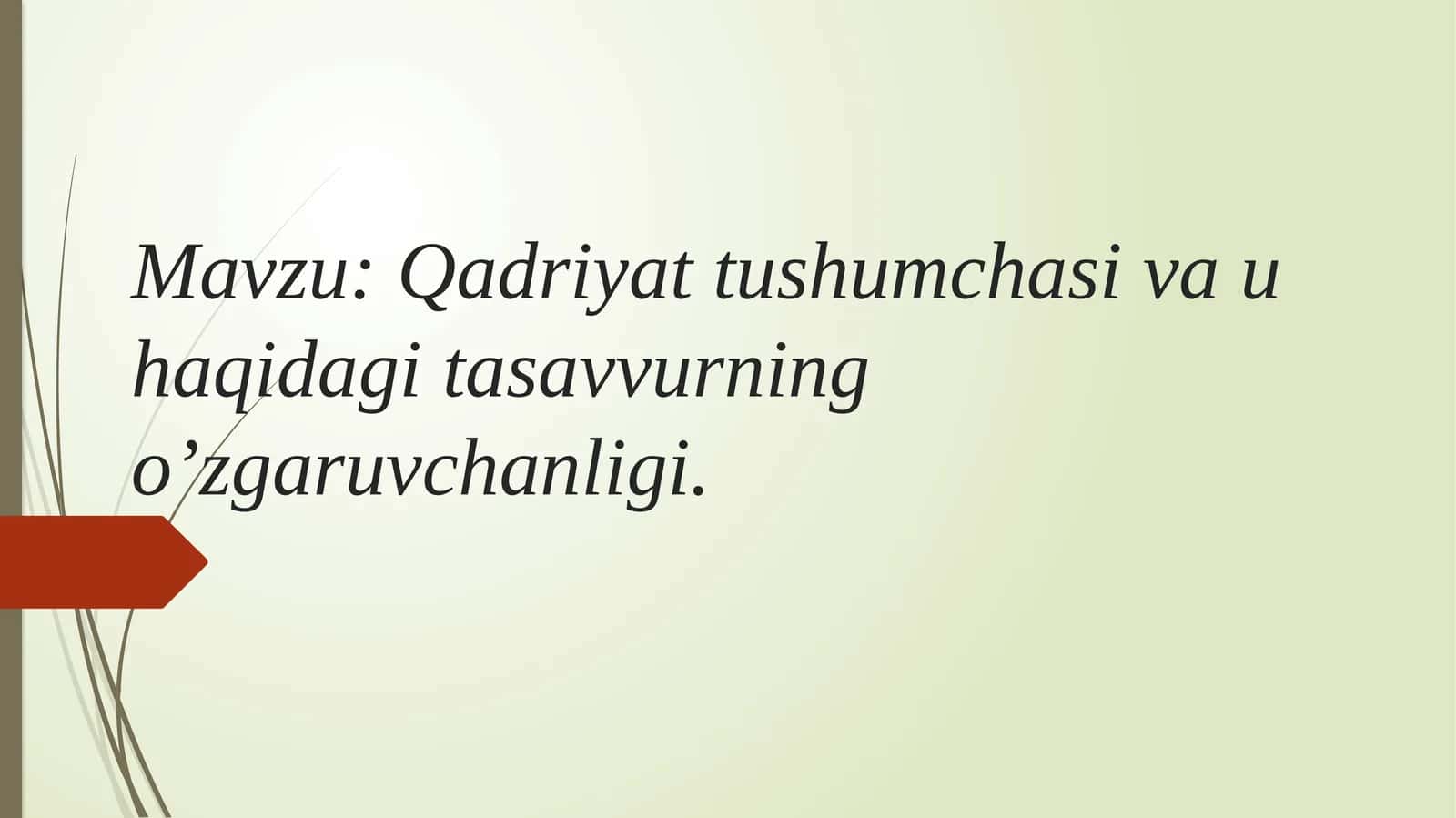 Qadriyat tushumchasi va u haqidagi tasavvurning o’zgaruvchanligi