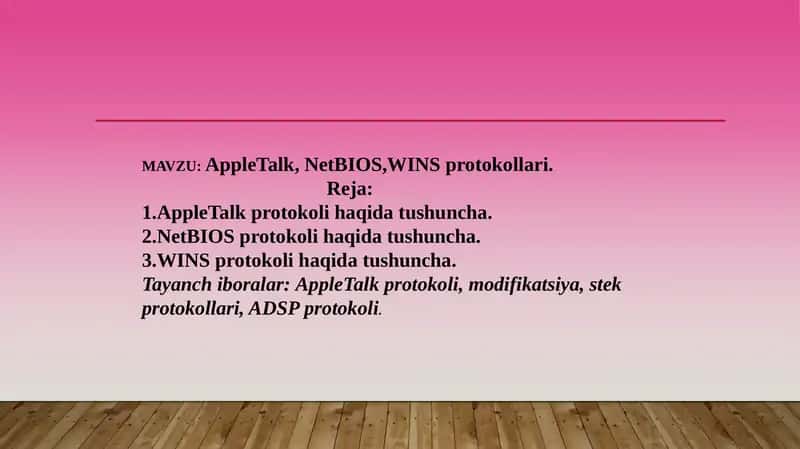 AppleTalk, NetBIOS,WINS protokollari.
