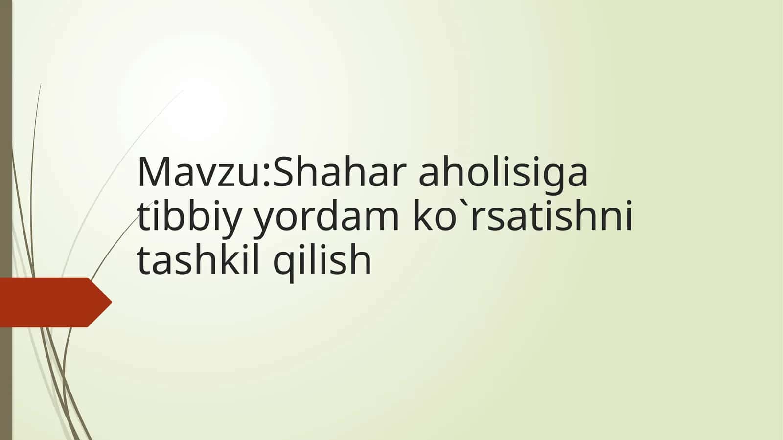 Shahar aholi sifatini birlamchi tibbiy yordam ko`rsatishni tashkil qilish