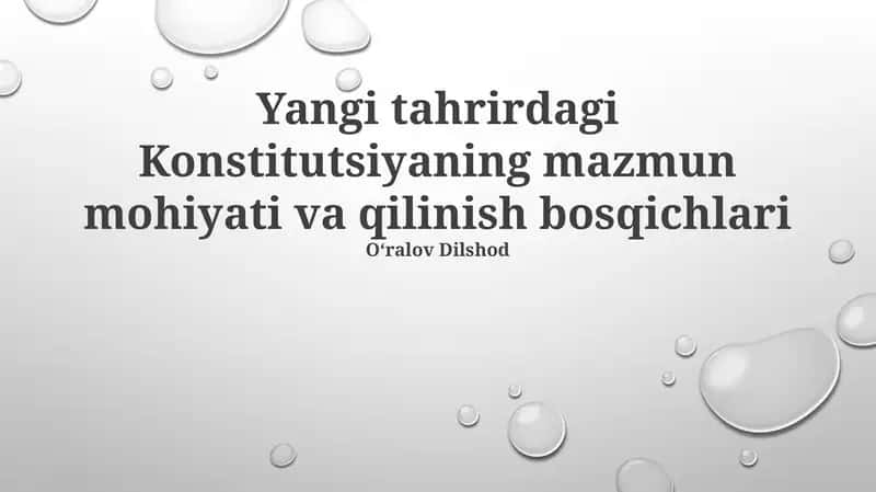 Yangi tahrirdagi Konstitutsiyaning mazmun mohiyati va qilinish bosqichlari
