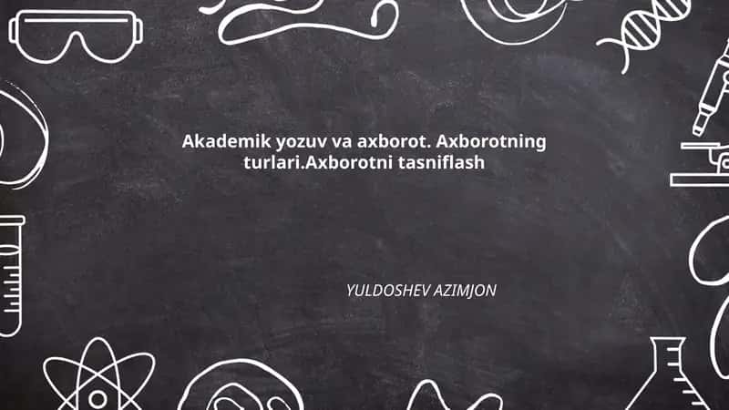 Akademik yozuv va axborot. Axborotning turlari.Axborotni tasniflash