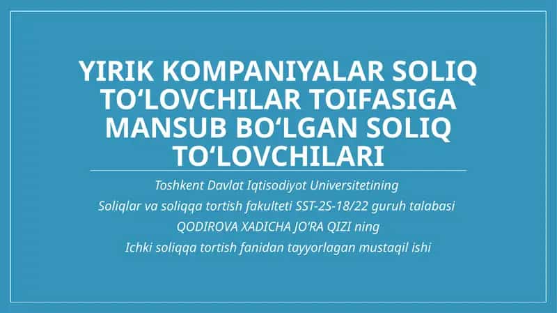 Yirikkompaniyalarning soliq to'lovini o'rgatish