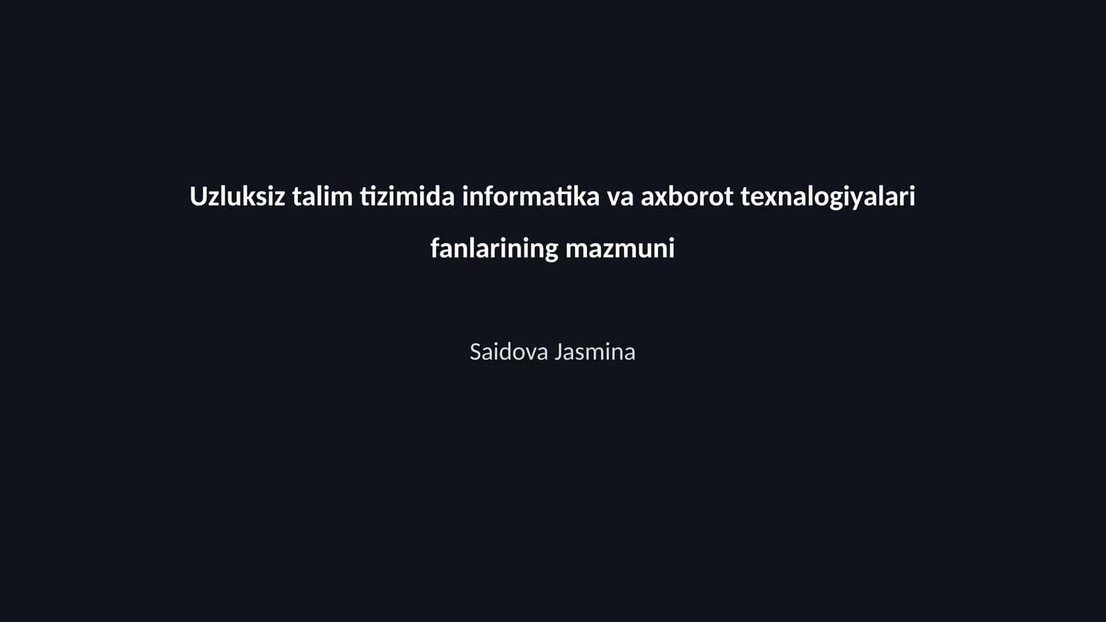 Uzluksiz talim tizimida informatika va axborot texnalogiyalari fanlarining mazmuni