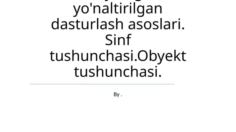 Obyektga yo'naltirilgan dasturlash asoslari