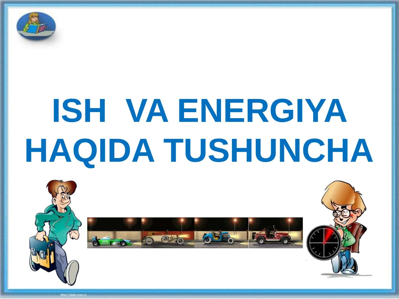 ISH VA ENERGIYA HAQIDA TUSHUNCHA
