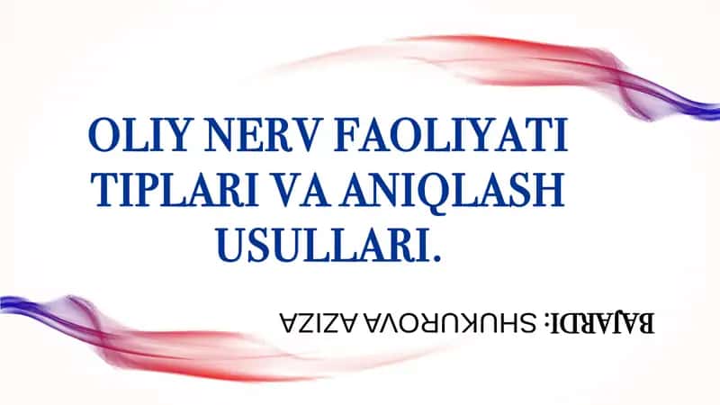 Oliy nerv faoliyati tiplari va aniqlash usullari