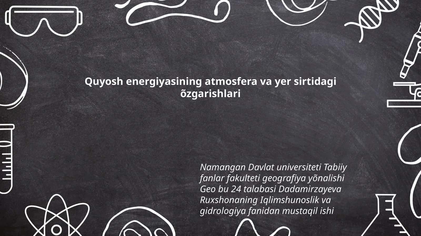 Quyosh energiyasining atmosfera va yer sirtidagi õzgarishlari