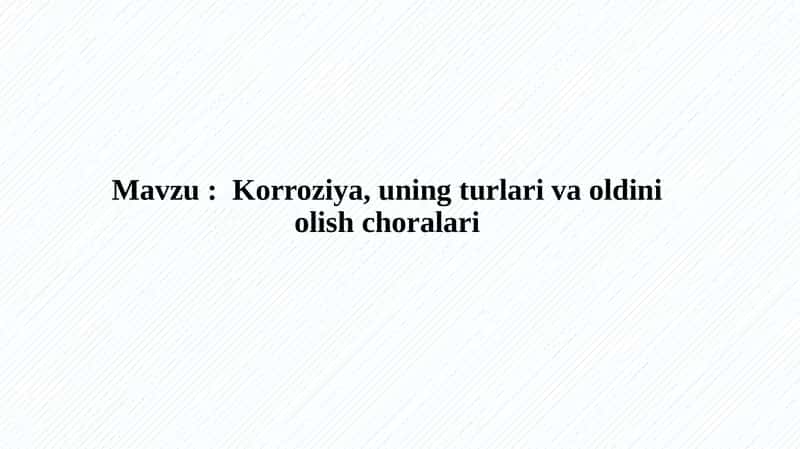 Korroziya, uning turlari va oldini olish choralari