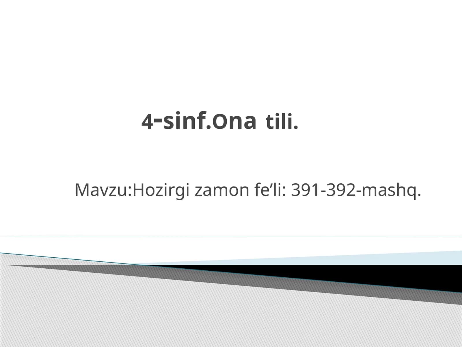4-sinf Ona tili fanidan dars ishlanma. Hozirgi zamon fe'li